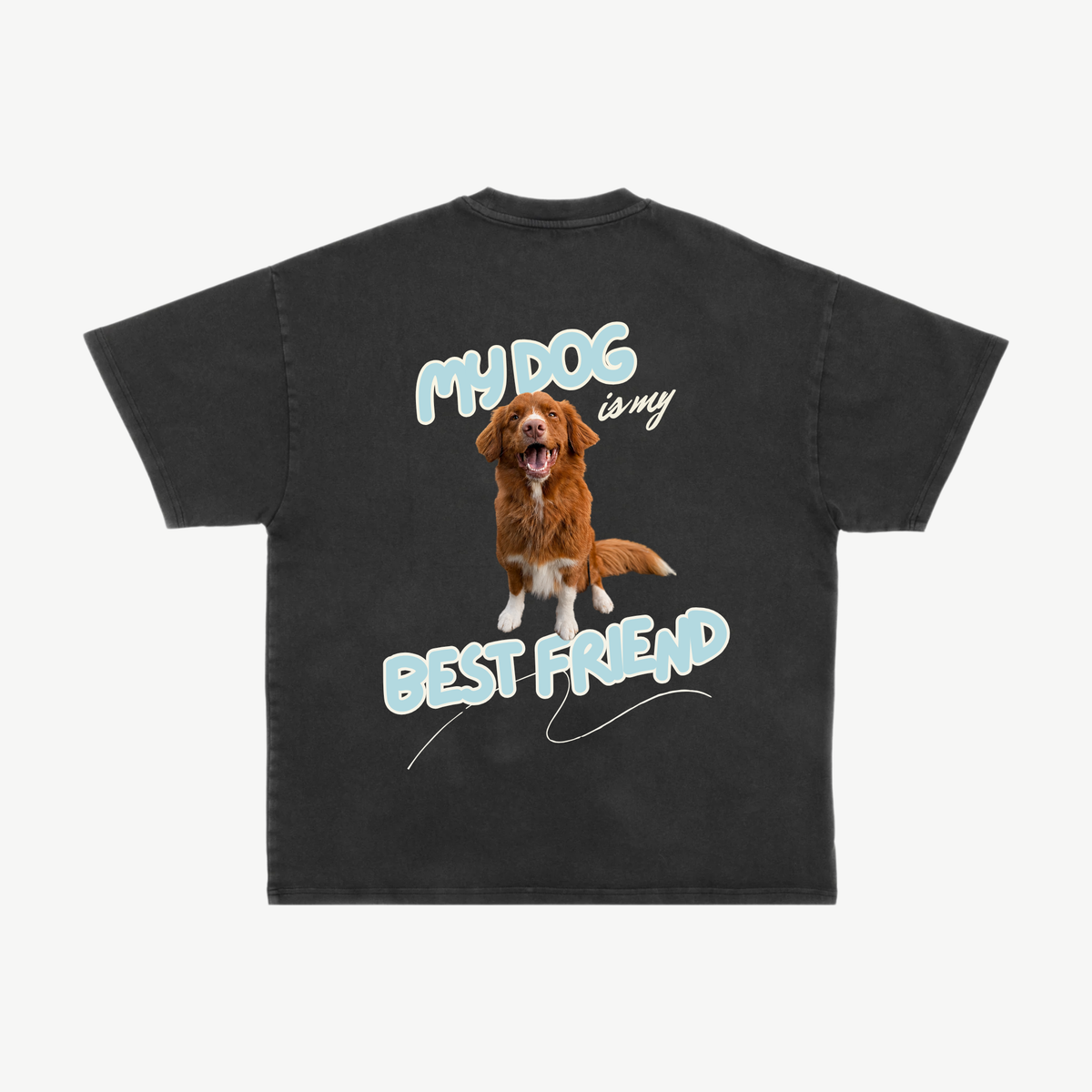 Back of a black tee with a brown dog portrait and pale blue “My dog is my best friend” lettering.