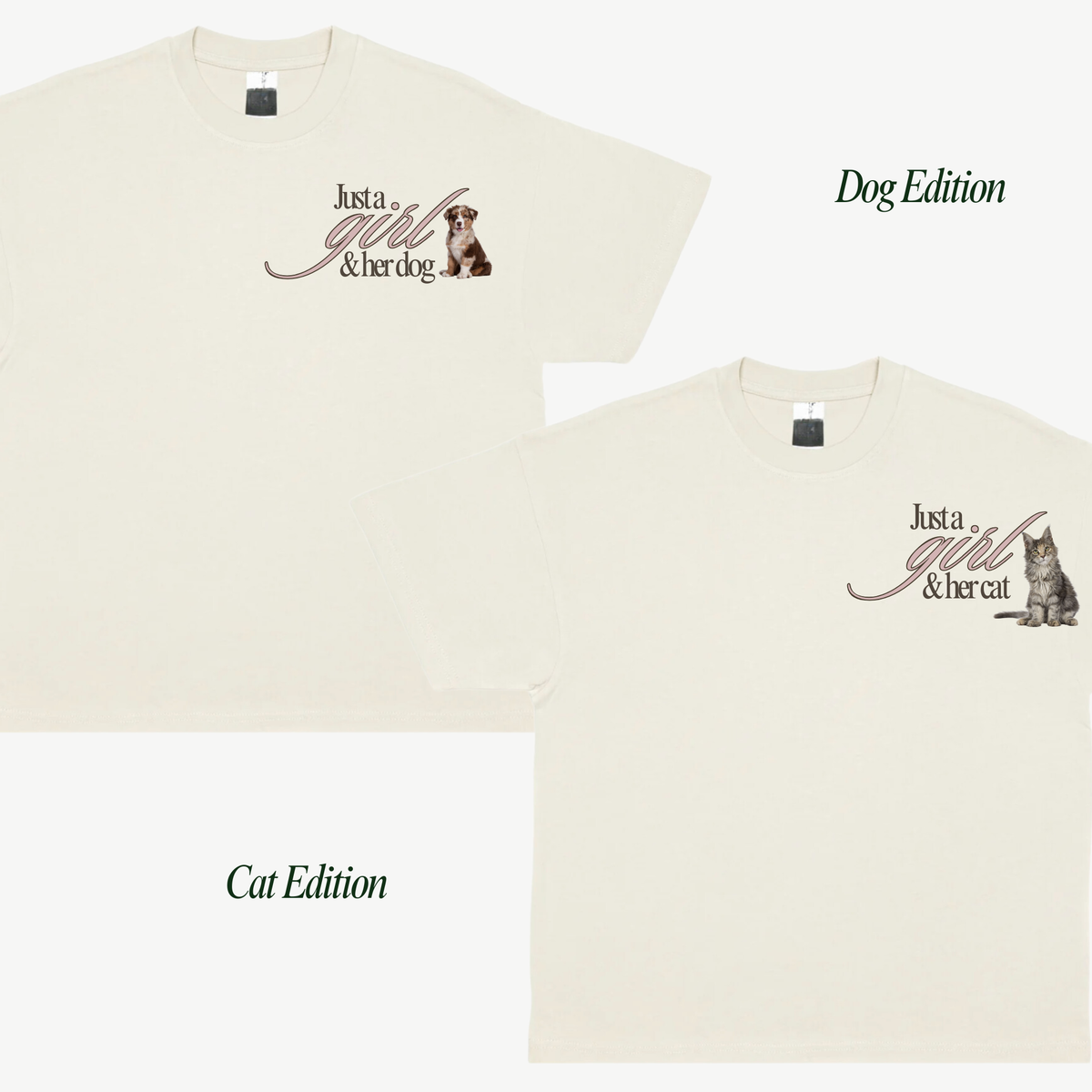 Two cream custom tee fronts showing “Just a girl & her dog” and “Just a girl & her cat” chest designs with pet portraits.