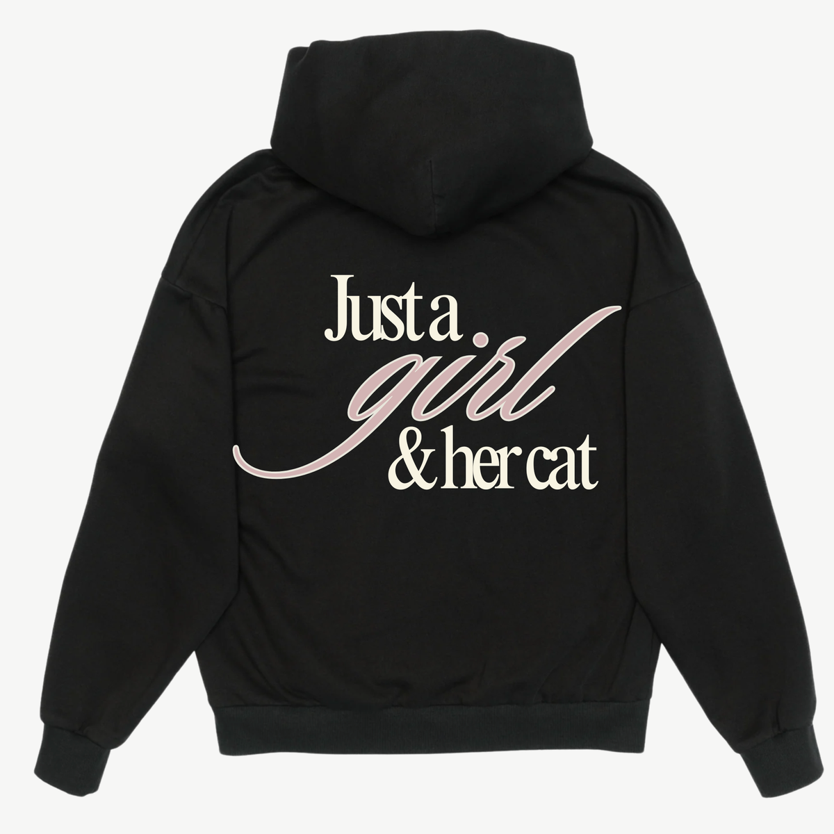 Back of a black hoodie with large cream and pink “Just a girl & her cat” lettering.