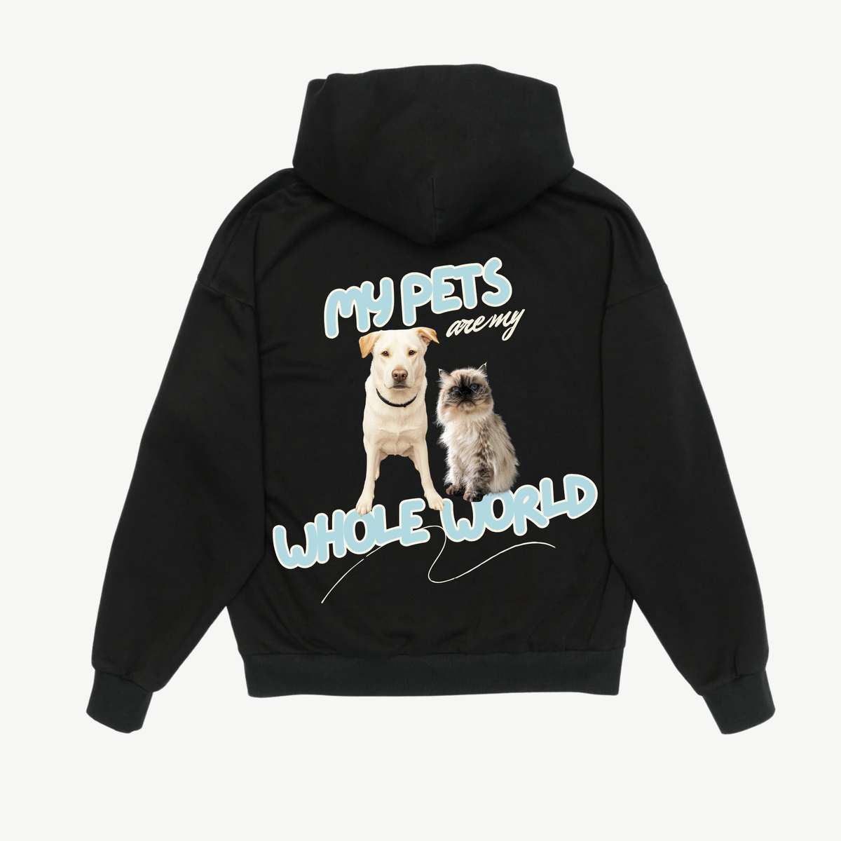 Back of a black hoodie with dog and cat portraits and pale blue “My pets are my whole world” lettering.